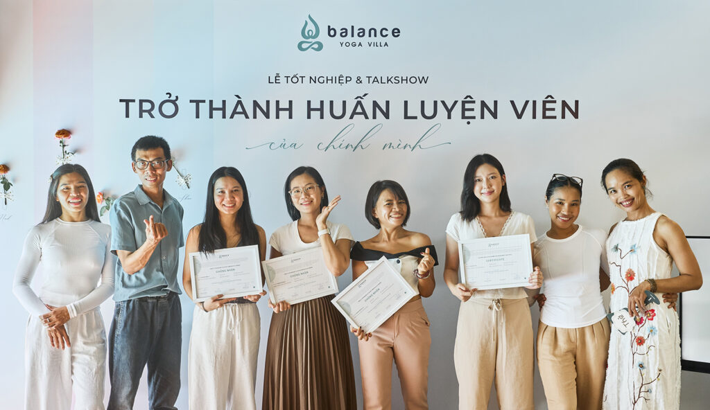 Balance-yoga-villa-le-tot-nghiep-va-talkshow-khoa-dao-tao-huan-luyen-vien-200-gio-tro-thanh-huan-luyen-vien-cua-chinh-minh